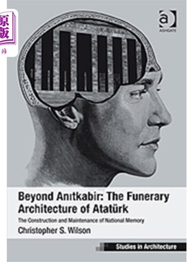 海外直订Beyond Anitkabir: The Funerary Architecture of A... 超越阿尼特卡比尔:阿塔图尔克的葬礼建筑