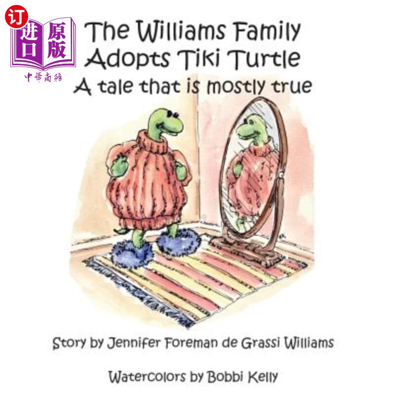 海外直订The Williams Family Adopts Tiki Turtle: A Tale That is Mostly True 威廉姆斯一家收养了提基龟:一个基本真实的