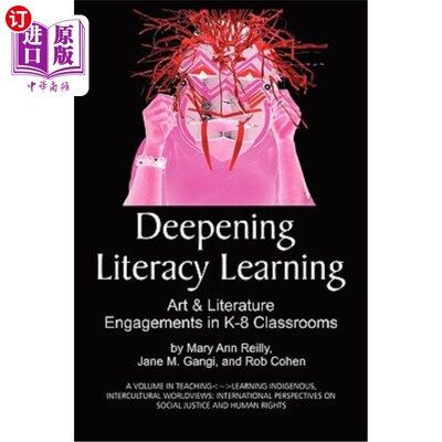 海外直订Deepening Literacy Learning: Art and Literature Engagements in K-8 Classrooms (P 深化识字学习:K-8课堂的艺术