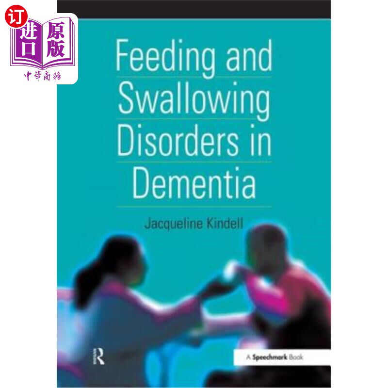 海外直订医药图书Feeding and Swallowing Disorders in Dementia 痴呆患者的进食和吞咽障碍