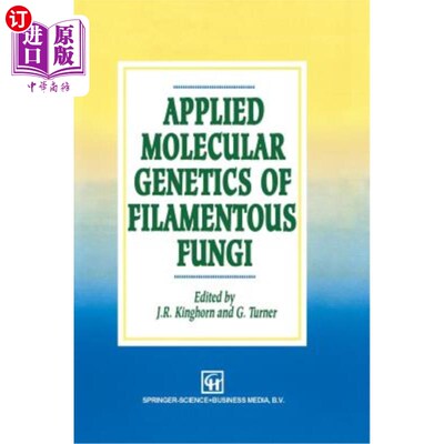海外直订Applied Molecular Genetics of Filamentous Fungi 丝状真菌的应用分子遗传学