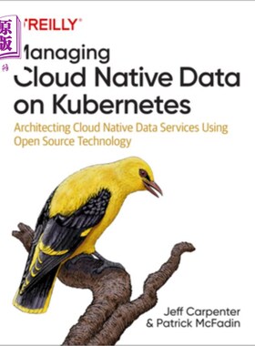 海外直订Managing Cloud Native Data on Kubernetes: Architecting Cloud Native Data Service 在Kubernete