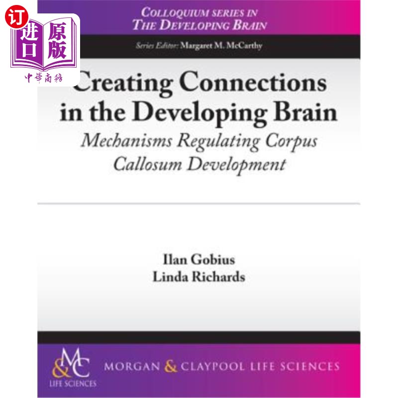 海外直订医药图书Creating Connections in the Developing Brain: Mechanisms Regulating Corpus Callo 在发育中的大脑中建