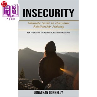 不安全感 终 Jealousy How Relationship Guide Overcome 克服关系嫉妒 海外直订Insecurity Ultimate