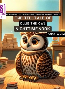 海外直订The Telltale of Ollie the Owl's Nighttime Nook 猫头鹰奥利的夜间角落的故事