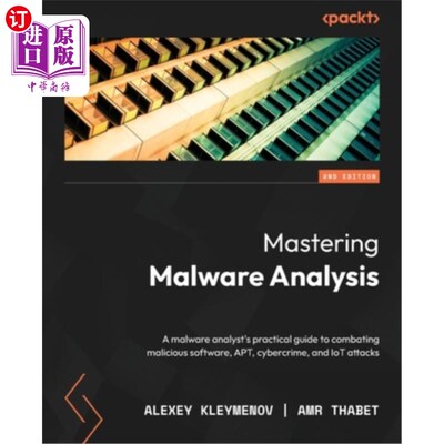 海外直订Mastering Malware Analysis - Second Edition: A malware analyst's practical guide 精通恶意软件分析-第二版:一