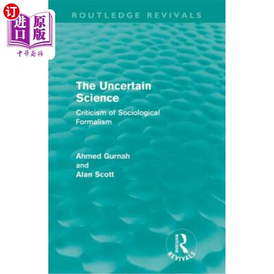海外直订The Uncertain Science (Routledge Revivals): Criticism of Sociological Formalism 《不确定科学》:对社会学形式
