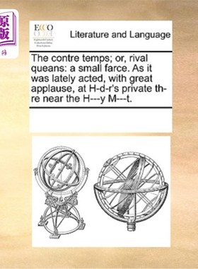海外直订The Contre Temps; Or, Rival Queans: A Small Farce. as It Was Lately Acted, with  Contre Tem