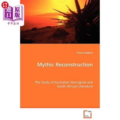 海外直订Mythic Reconstruction - The Study of Australian Aboriginal and South African Lit 神话的重建——澳大利亚土著