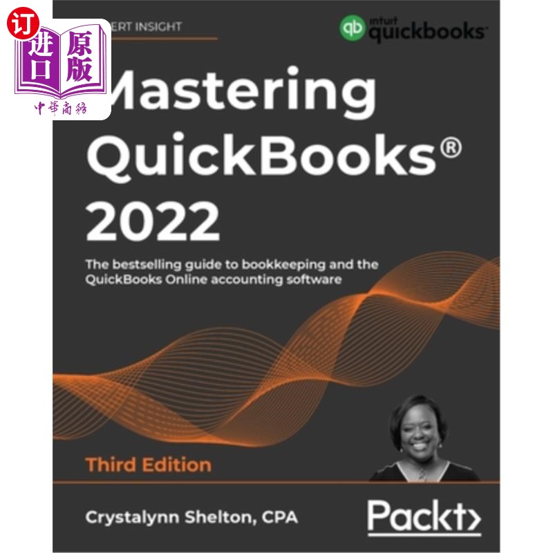 海外直订Mastering QuickBooks(R) 2022 - Third Edition: The bestselling guide to bookkeepi 掌握QuickBoo