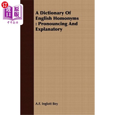 海外直订A Dictionary of English Homonyms: Pronouncing and Explanatory 英语同音词词典:发音和解释