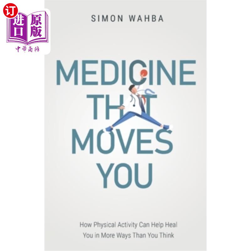 海外直订医药图书Medicine That Moves You: How Physical Activity Can Help Heal You in More Ways th 打动你的医学:体育