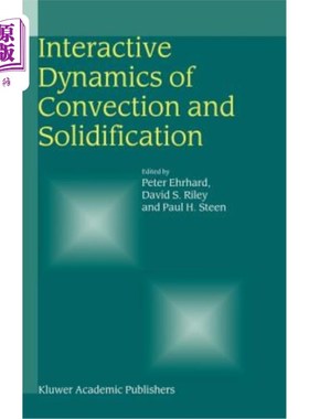 海外直订Interactive Dynamics of Convection and Solidification 对流与凝固的交互动力学