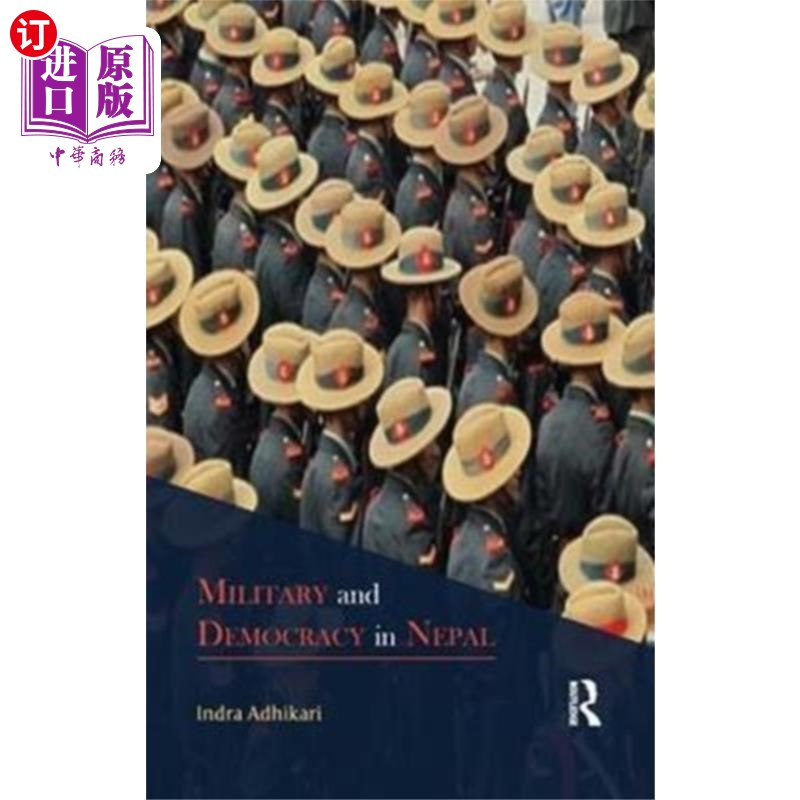 海外直订Military and Democracy in Nepal 尼泊尔的军事和民主