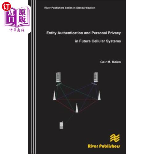 海外直订Entity Authentication and Personal Privacy in Future Cellular Systems 未来蜂窝系统中的实体认证和个人隐私