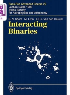 海外直订Interacting Binaries: Saas-Fee Advanced Course 22. Lecture Notes 1992. Swiss Soc 交互二进制:Saas