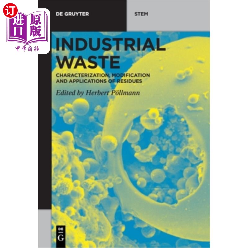 海外直订Industrial Waste: Characterization, Modification and Applications of Residues 工业废料：残留物的表征、改性