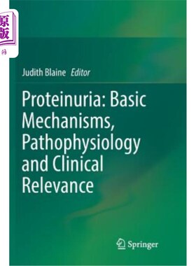 海外直订Proteinuria: Basic Mechanisms, Pathophysiology and Clinical Relevance 蛋白尿：基本机制、病理生理学和临床相关性
