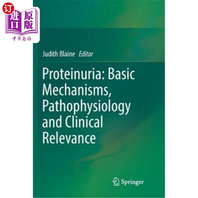 海外直订Proteinuria: Basic Mechanisms, Pathophysiology and Clinical Relevance 蛋白尿：基本机制、病理生理学和临床相关性