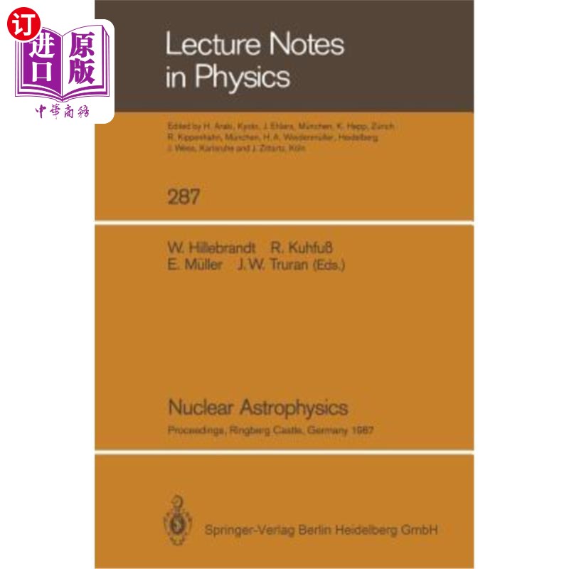 海外直订Nuclear Astrophysics: Proceedings of a Workshop, Held at the Ringberg Castle, Te核天体物理学：198