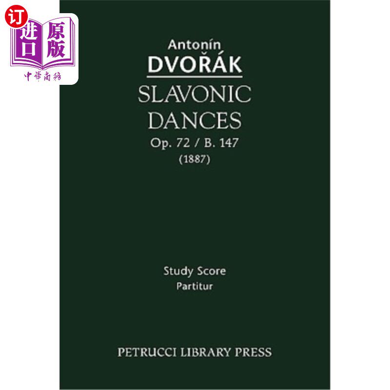 海外直订Slavonic Dances, Op. 72 / B. 147 - Study Score 斯拉夫舞蹈,作品72/B.147-学习成绩