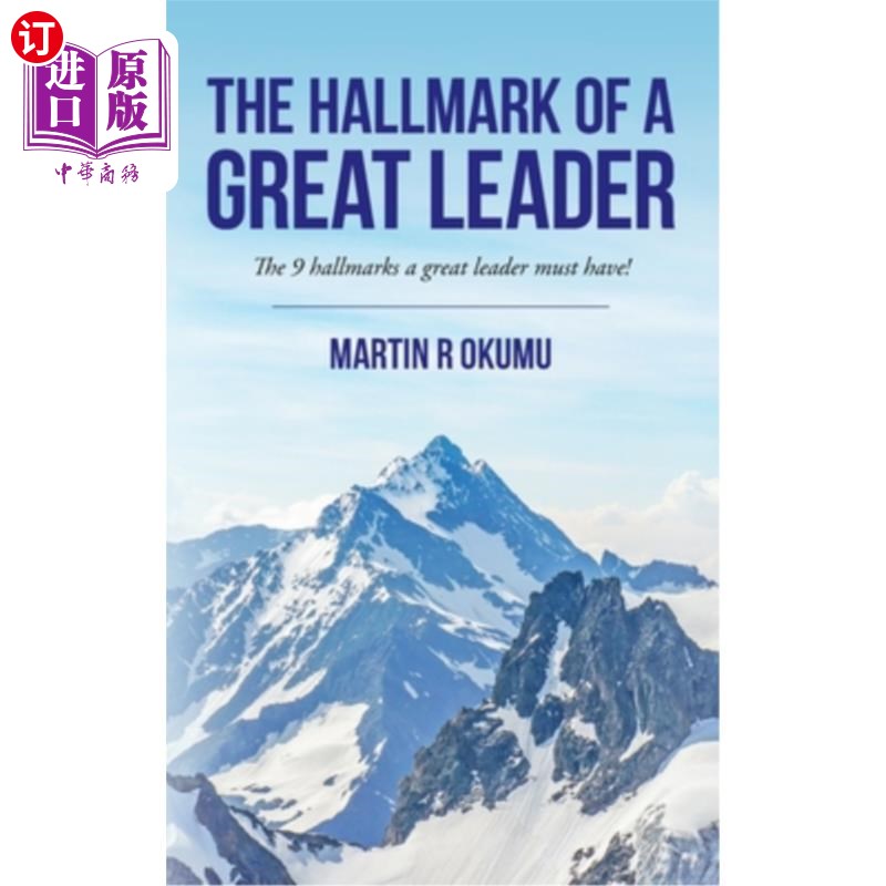 海外直订The Hallmark of a Great Leader: The 9 hallmarks a great leader must have! 伟大领袖的标志:一个伟大领袖必须具