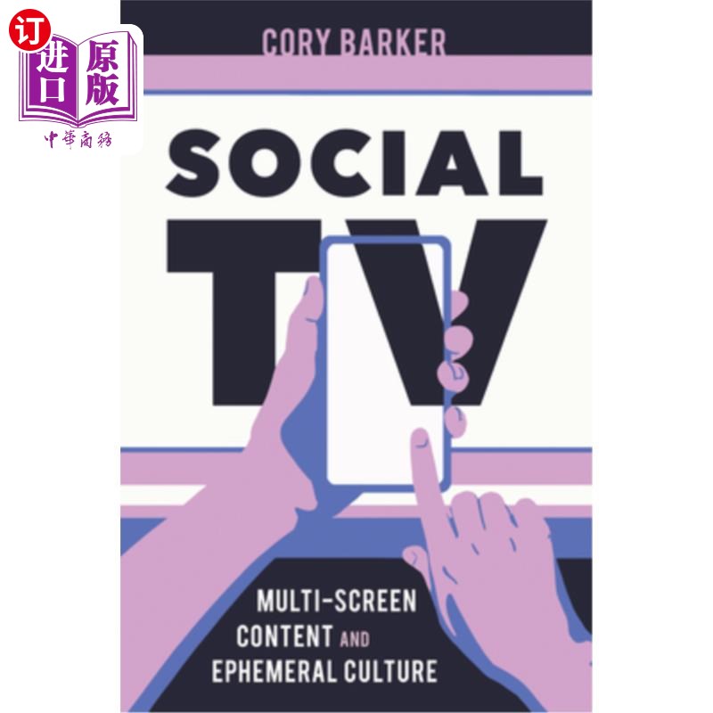 海外直订Social TV: Multi-Screen Content and Ephemeral Culture社交电视:多屏内容和短暂文化