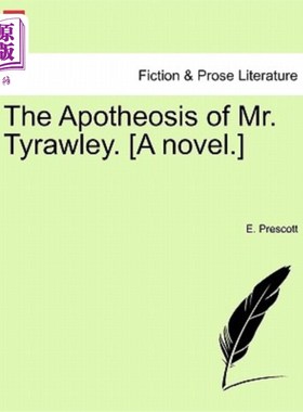 海外直订The Apotheosis of Mr. Tyrawley. [A Novel.] 提罗利先生的神化。(小说)