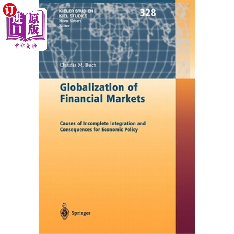 海外直订Globalization of Financial Markets: Causes of Incomplete Integration and Consequ 金融市场全球化:不完全一体化的