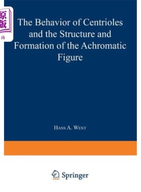 海外直订The Behavior of Centrioles and the Structure and Formation of the Achromatic Fig 中心粒的行为和无色图形的结