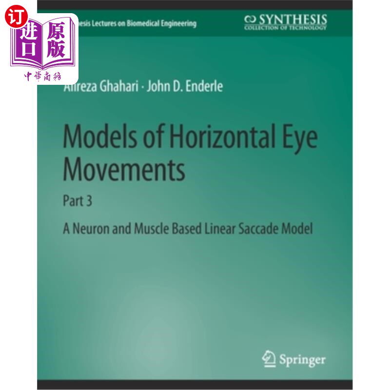海外直订医药图书Models of Horizontal Eye Movements: Part 3, A Neuron and Muscle Based Linear Sac 水平眼动模型:第三