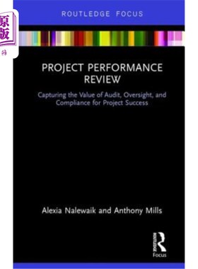 海外直订Project Performance Review: Capturing the Value of Audit, Oversight, and Complia 项目绩效评估：获取审计、监