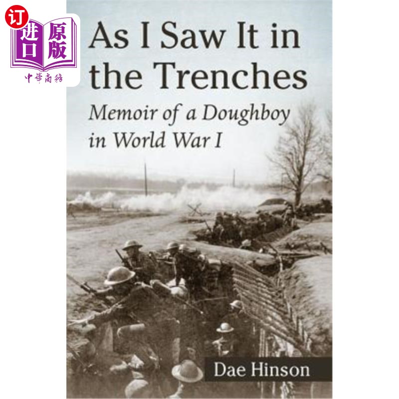 海外直订As I Saw It in the Trenches: Memoir of a Doughboy in World War I正如我在战壕中看到的:第一次世界大战中一个