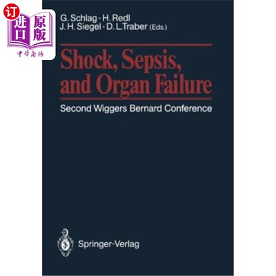 海外直订医药图书Shock, Sepsis, and Organ Failure: Second Wiggers Bernard Conference May 27-30, 1 休克、败血症和器官