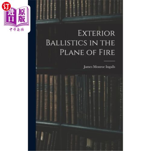 海外直订Exterior Ballistics in the Plane of Fire 火焰平面的外部弹道
