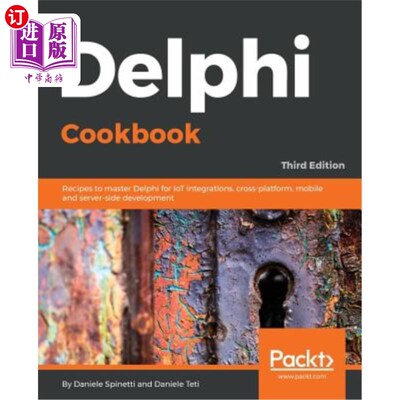 海外直订Delphi Cookbook - Third Edition: Recipes to master Delphi for IoT integrations,  Delphi Coo