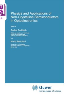 海外直订Physics and Applications of Non-Crystalline Semiconductors in Optoelectronics 非晶半导体在光电子中的物理和应用