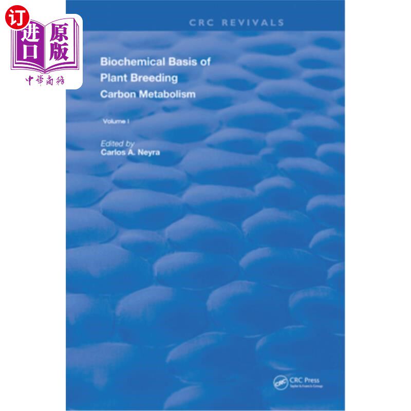 海外直订Biochemical Basis of Plant Breeding: Volume 1 Carbon Metabolism 植物育种的生化基础:第一卷碳代谢