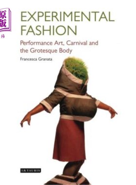 海外直订Experimental Fashion: Performance Art, Carnival and the Grotesque Body 实验时尚:行为艺术、狂欢与怪诞的身体