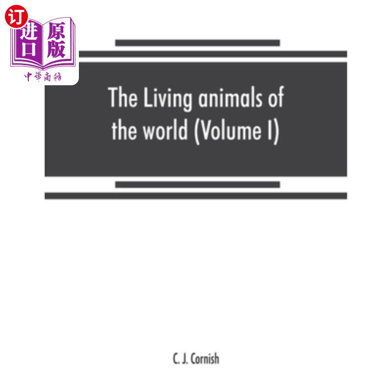 海外直订The living animals of the world, a popular natural history. An interesting descr 世界上活着的动物，一部通俗