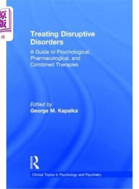 海外直订医药图书Treating Disruptive Disorders: A Guide to Psychological, Pharmacological, and Co 治疗破坏性疾病：心