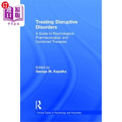 海外直订医药图书Treating Disruptive Disorders: A Guide to Psychological, Pharmacological, and Co 治疗破坏性疾病：心