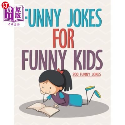 海外直订Funny Jokes For Funny Kids: 200 Funny and friendly, Silly, and Interactive jokes 搞笑儿童笑话：为5-12岁的搞