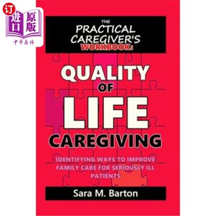 工作手册：生活质量护理 Caregiver 实际护理者 Caregiving Life Quality Workbook Practical 海外直订医药图书The