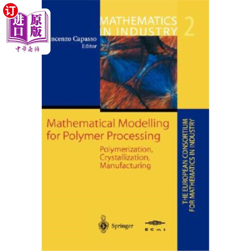 海外直订Mathematical Modelling for Polymer Processing: Polymerization, Crystallization,  聚合物加工的数学模型：聚合