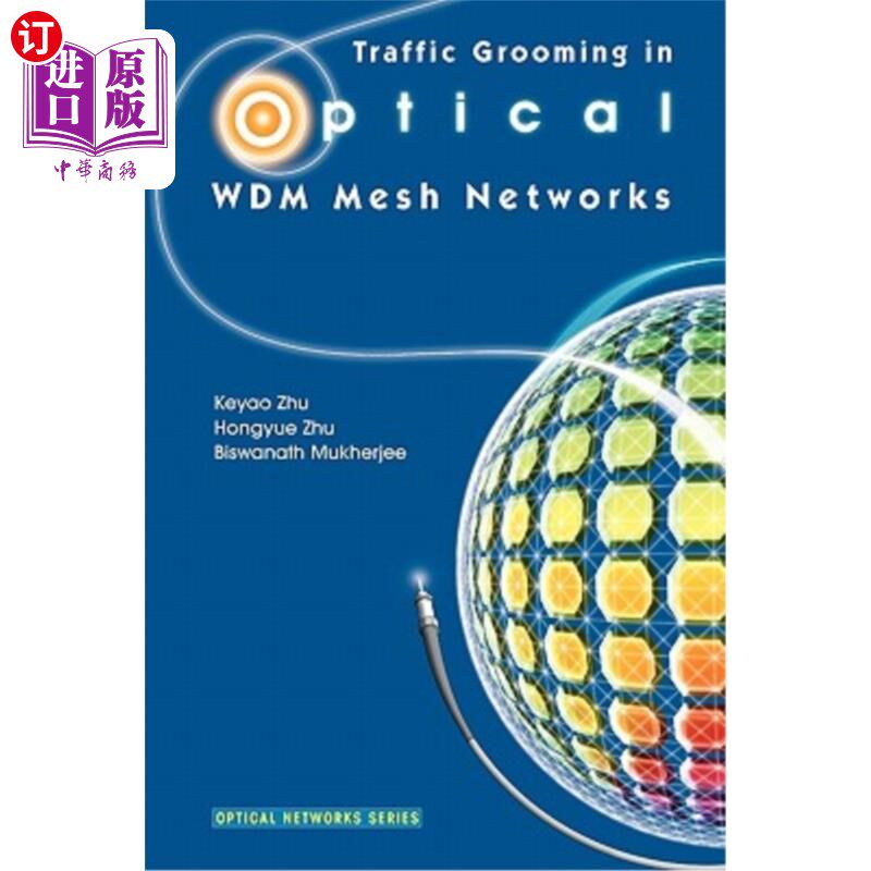 海外直订Traffic Grooming in Optical Wdm Mesh Networks 光WDM网格中的流量疏导