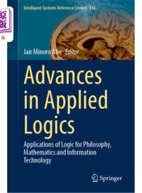 海外直订Advances in Applied Logics: Applications of Logic for Philosophy, Mathematics an 应用逻辑进展:逻辑在哲学、