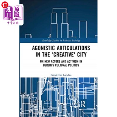 海外直订Agonistic Articulations in the 'Creative' City “创意”城市中的竞争关系