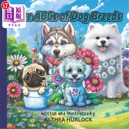 海外直订The ABCs of Dog Breeds: A Fun and Educational Journey Through Pawsome Canine Cha 狗品种的abc：通过