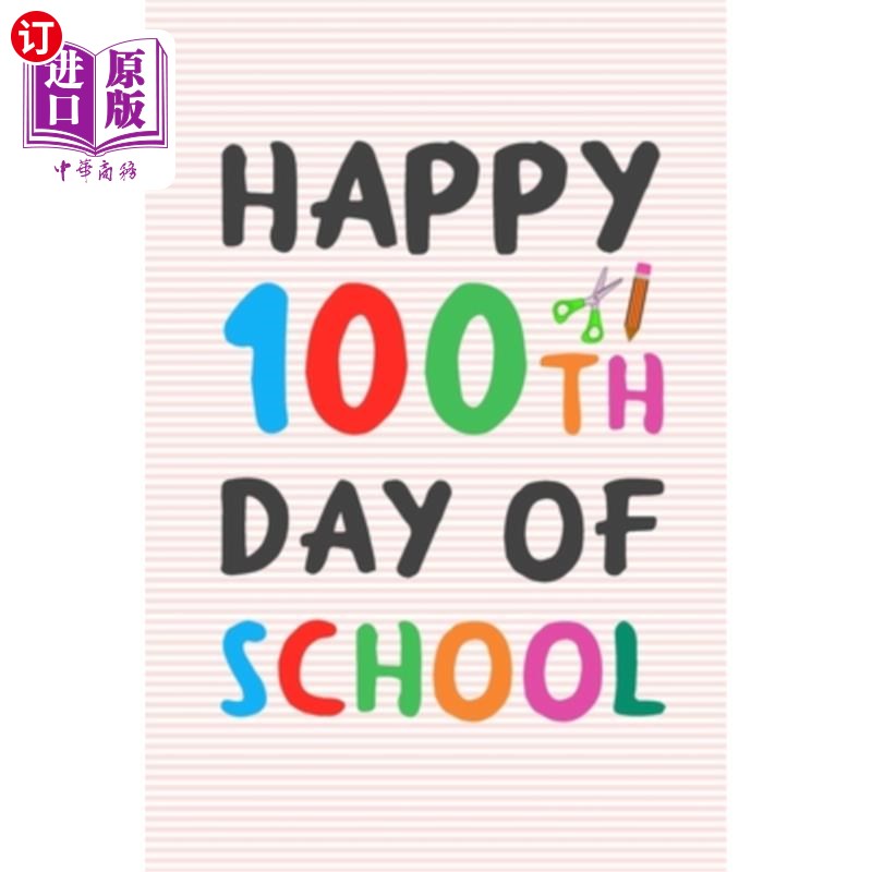 海外直订Happy 100th Day of School: 100 days of school writing prompts, activities and ce 百日快乐:百日校园写作提示